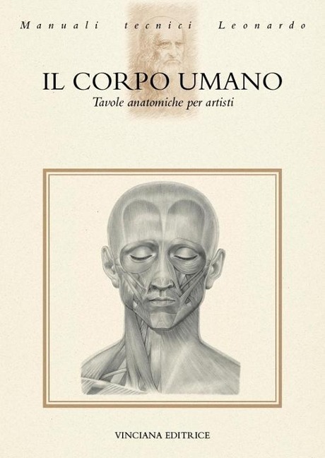 Il corpo umano. Tavole anatomiche per artisti - 