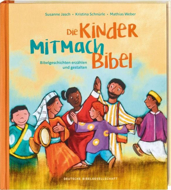 Die Kinder-Mitmachbibel. Bibelgeschichten erzählen und gestalten. Lesen, basteln, spielen - die Bibel und den Glauben kreativ entdecken: Kinderbuch ab 6, ideal für Grundschule & Gemeinde - Susanne Jasch, Kristina Schnürle