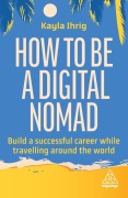 Cover-Bild zum Titel 'How to Be a Digital Nomad' von 'Kayla Ihrig'
