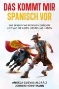 Cover-Bild zum Titel 'Das kommt mir Spanisch vor' von 'Angela Cuevas Alcañiz, Angela Cuevas Alcañiz'