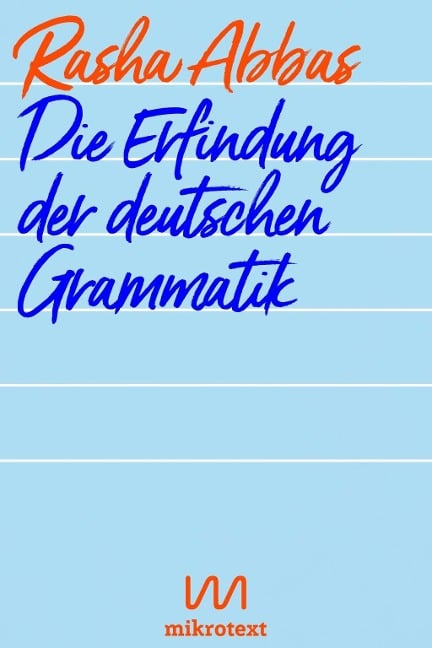 Die Erfindung der deutschen Grammatik - Rasha Abbas