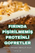 Cover-Bild zum Titel 'Firinda PİŞİrİlmemİŞ Proteİnlİ Gofretler' von 'Sudenaz Sari'