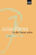 Cover-Bild zum Titel 'In die Sonne sehen' von 'Julian Barnes'