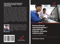 Cover-Bild zum Titel 'Komunikacja marketingowa i satysfakcja klienta~bran¿a edukacyjna' von 'Esembeson Ekane'