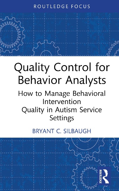 Quality Control for Behavior Analysts - Bryant C. Silbaugh