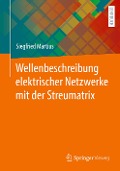 Wellenbeschreibung elektrischer Netzwerke mit der Streumatrix - Siegfried Martius