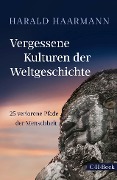 Cover-Bild zum Titel 'Vergessene Kulturen der Weltgeschichte' von 'Harald Haarmann'