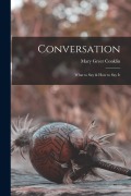 Conversation: What to Say & How to Say It - Mary Greer Conklin
