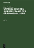 Emil Chr. Hansen: Untersuchungen aus der Praxis der Gärungsindustrie. Heft 1 - Emil Chr. Hansen