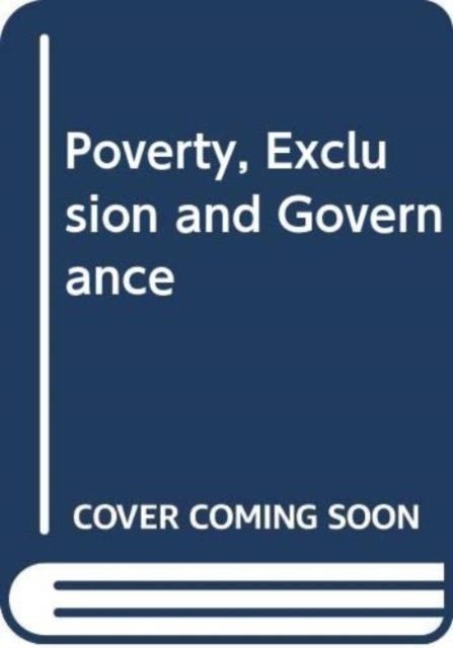 Poverty, Exclusion and Governance - Unknown Author