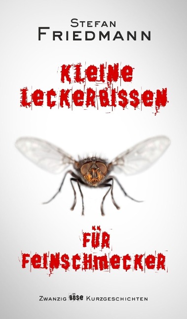 Kleine Leckerbissen für Feinschmecker - Stefan Friedmann