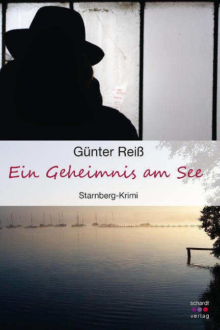 Ein Geheimnis am See. Starnberg-Krimi - Günter Reiß