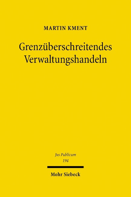 Grenzüberschreitendes Verwaltungshandeln - Martin Kment