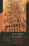 Divided Power in Ancient Greece - Alberto Esu
