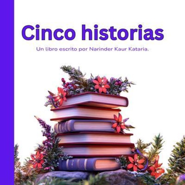 Cinco historias - Narinder Kaur Kataria