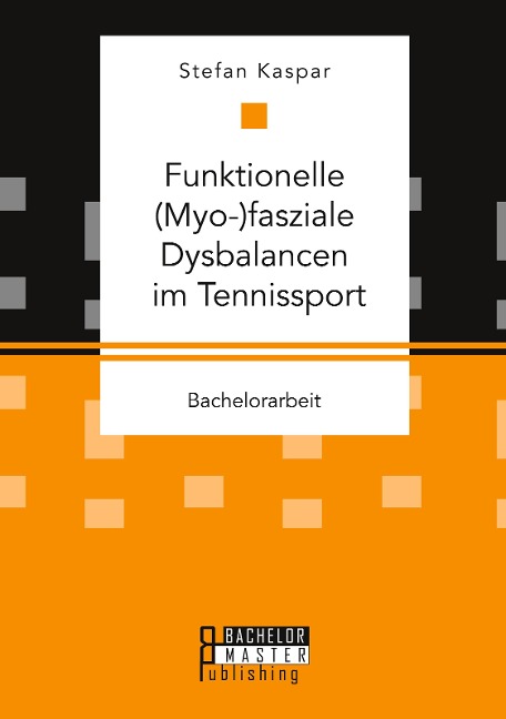 Funktionelle (Myo-)fasziale Dysbalancen im Tennissport - Stefan Kaspar