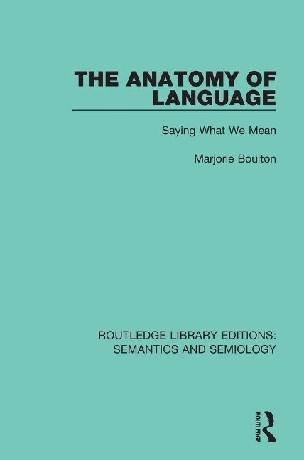 The Anatomy of Language - Marjorie Boulton