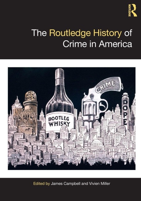 The Routledge History of Crime in America - 