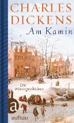 Am Kamin - Charles Dickens