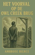 Cover-Bild zum Titel 'Het voorval op de Owl Creek brug' von 'Ambrose Bierce'