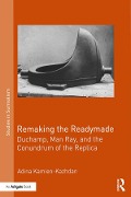 Cover-Bild zum Titel 'Remaking the Readymade' von 'Adina Kamien-Kazhdan'