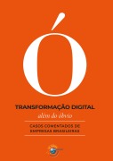 Cover-Bild zum Titel 'Transformação Digital Além do Óbvio' von 'Ana Catarina Lima Silva, Francisco A. Tavares Junior, Guilherme Castro, Juliano de Castro Santos, Priscila de Jesus P. Paolinelli'
