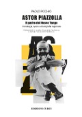 Cover-Bild zum Titel 'Astor Piazzolla. Il padre del Nuevo Tango. Cronologia, opere e discografia ragionata' von 'Paolo Picchio'