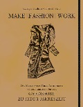 Cover-Bild zum Titel 'Make | Fashion | Work' von 'Carolyn Denham, Roderick Field'