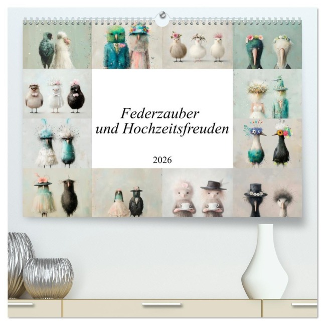 Federzauber und Hochzeitsfreuden (hochwertiger Premium Wandkalender 2026 DIN A2 quer), Kunstdruck in Hochglanz - Anne Seltmann