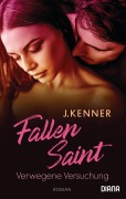 Cover-Bild zum Titel 'Fallen Saint. Verwegene Versuchung' von 'J. Kenner'
