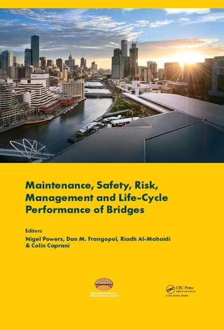 Maintenance, Safety, Risk, Management and Life-Cycle Performance of Bridges -