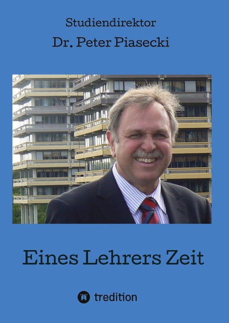 Eines Lehrers Zeit - Peter Piasecki