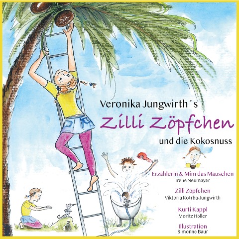 Zilli Zöpfchen und die Kokosnuss - Veronika Jungwirth