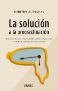 Solucion a la Procrastinacion, La - Timothy Pychyl