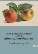Cover-Bild zum Titel 'Arboriculture Fruitière' von 'Georges Duval, Léon Bussard'