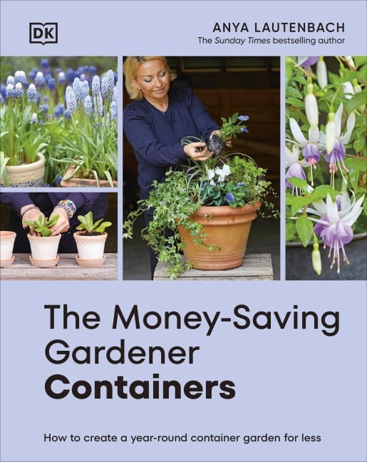 The Money-Saving Gardener Containers - Anya Lautenbach
