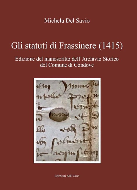 Gli statuti di Frassinere (1415). Edizione del manoscritto dell'archivio storico del comune di Condove. Testo latino a fronte - Michela Del Savio