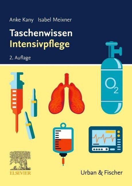 Taschenwissen Intensivpflege - Isabel Meixner, Anke Kany