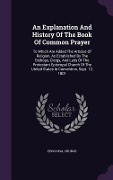 Cover-Bild zum Titel 'An Explanation And History Of The Book Of Common Prayer' von 'Episcopal Church'