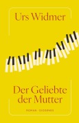 Cover-Bild zum Titel 'Der Geliebte der Mutter' von 'Urs Widmer'