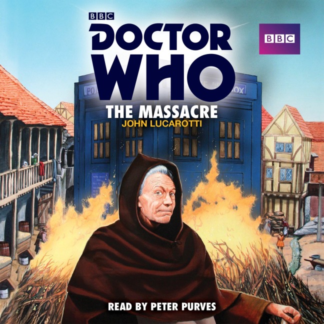 Doctor Who: The Massacre: A 1st Doctor Novelisation - John Lucarotti