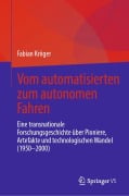 Cover-Bild zum Titel 'Vom automatisierten zum autonomen Fahren' von 'Fabian Kröger'