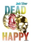 Cover-Bild zum Titel 'Dead Happy' von 'Josh Silver'