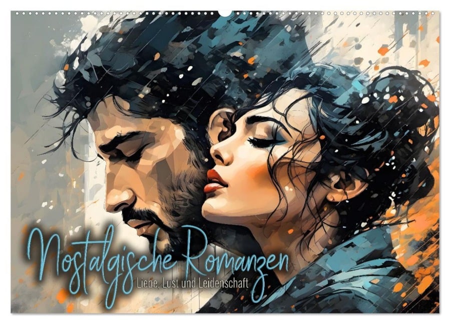 Nostalgische Romanzen - Liebe, Lust und Leidenschaft (Wandkalender 2026 DIN A2 quer), CALVENDO Monatskalender - Renate Utz