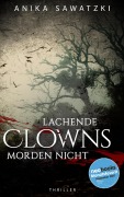 Cover-Bild zum Titel 'Lachende Clowns morden nicht' von 'Anika Sawatzki'