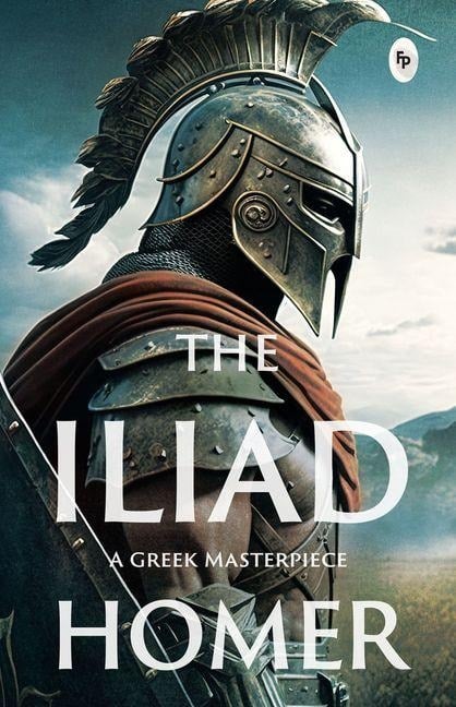 The Iliad - Homer