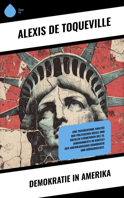 Demokratie in Amerika - Alexis de Toqueville