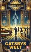 Cover-Bild zum Titel 'Gatsbys Welt' von 'F. Scott Fitzgerald'