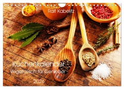 Küchenkalender Vegetarisch für Genießer 2026 (Wandkalender 2026 DIN A4 quer), CALVENDO Monatskalender - Ralf Kabelitz