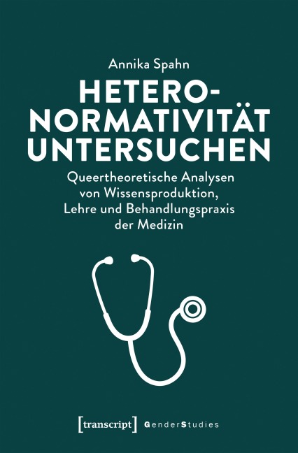 Heteronormativität untersuchen - Annika Spahn